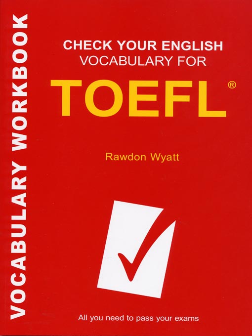 Title details for Check Your English Vocabulary for TOEFL by Rawdon Wyatt - Available